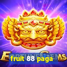 fruit 88 paga